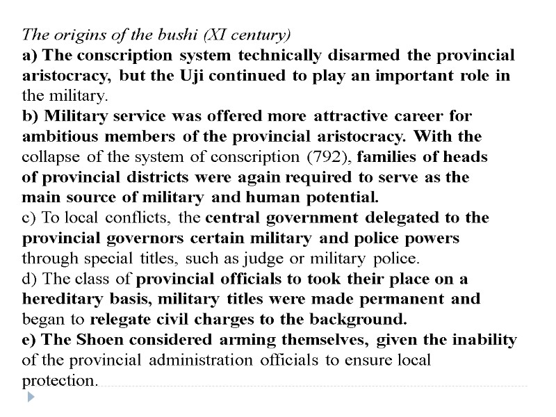 The origins of the bushi (XI century) a) The conscription system technically disarmed the